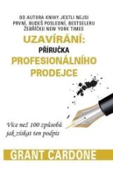 Uzavírání: příručka profesionálního prodejce Uzavírání: příručka profesionálního prodejce