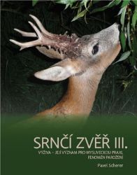 Srnčí zvěř III. - Výživa, její význam pro mysliveckou praxi, fenomén parožení