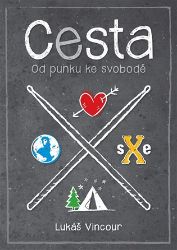Cesta - Od punku ke svobodě - Lukáš Vincour - Česká a slovenská beletrie Cesta - Od punku ke svobodě
