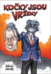 Kočky jsou vrženy - limitovaná edice - Jakub Horák - Český humor a satira Kočky jsou vrženy - limitovaná edice