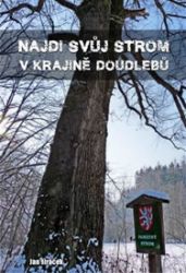 Najdi svůj strom v krajině Doudlebů - Jan Jiráček - Životní prostředí a ekologie Najdi svůj strom v krajině Doudlebů