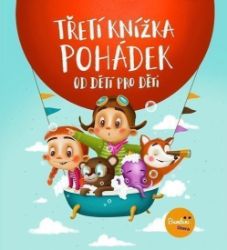 Třetí knížka pohádek od dětí pro děti Třetí knížka pohádek od dětí pro děti