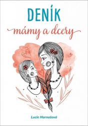 Deník mámy a dcery Deník mámy a dcery
