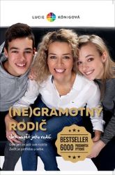 (Ne)Gramotný rodič - Jak neselhat jako rodič (Ne)Gramotný rodič - Jak neselhat jako rodič
