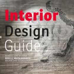 Interior Design Guide - Brno a jižní Morava - kolektiv autorů,Adam Štěch - Architektura Brno & jižní Morava INTERIOR DESIGN GUIDE