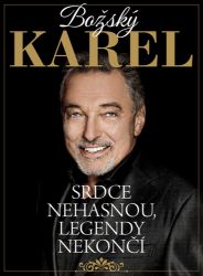 Božský Karel: Srdce nehasnou, legendy nekončí - kolektiv autorů,Jan Kukrál - Biografie a autobiografie Božský Karel: Srdce nehasnou, legendy nekončí