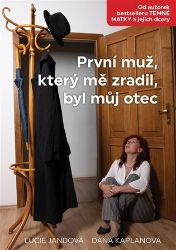 První muž, který mě zradil, byl můj otec První muž, který mě zradil, byl můj otec