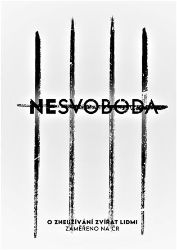 Nesvoboda - O zneužívání zvířat lidmi, zaměřeno na ČR