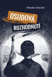 Osudová rozhodnutí - Miroslav Skačáni - Česká a slovenská beletrie Osudová rozhodnutí