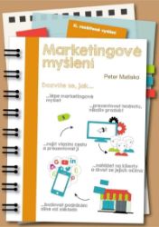 Marketingové myšlení - Peter Matisko - Psychologie Marketingové myšlení