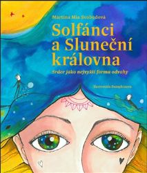 Solfánci a Sluneční královna - Martina Svobodová,Martina Mia Svobodová - Obrázkové knihy pro nejmenší Solfánci a Sluneční královna