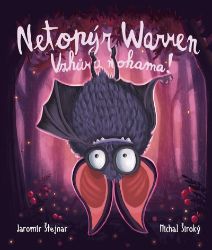 Netopýr Warren - Vzhůru nohama! Netopýr Warren - Vzhůru nohama!