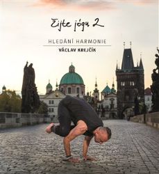 Žijte jógu 2. Hledání harmonie - Václav Krejčík - Zdraví, hubnutí a sport Žijte jógu 2. Hledání harmonie