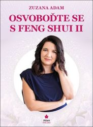 Osvoboďte se s Feng Shui II. Osvoboďte se s Feng Shui II.