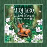Ahoj jaro, nauč mě říkanku! Ahoj jaro, nauč mě říkanku!