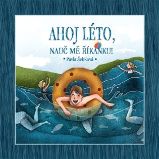 Ahoj léto, nauč mě říkanku! Ahoj léto, nauč mě říkanku!