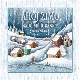 Ahoj zimo, nauč mě říkanku! - Pavla Šebková - Básničky pro děti o zvířátkách Ahoj zimo, nauč mě říkanku!