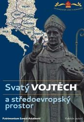 Svatý Vojtěch a středoevropský prostor / Saint Adalbert and Central Europe - Petr Bahník,kolektiv autorů,Petr Charvát,Petr Drulák,Jaroslav Bašta,Zdeněk Koudelka,Stanislav Janský,Igor Volný,Zdeněk Žák,Radomír Malý,Aleš Dvořák - Společnost a politika Svatý Vojtěch a středoevropský prostor / Saint Adalbert and Central Europe