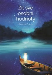 Žít své osobní hodnoty - Simona Pekolj - Psychologie Žít své osobní hodnoty