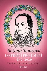 Božena Němcová inspirací pro umění (1842-2020) Božena Němcová inspirací pro umění (1842-2020)