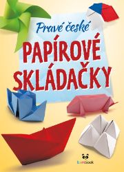 Pravé české papírové skládačky - kolektiv autorů,neznámý - Skládačky z papíru pro děti Pravé české papírové skládačky