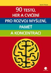 90 testů, her a cvičení pro rozvoj myšlení, paměť a koncentraci - Gareth Moore - Křížovky 90 testů, her a cvičení pro rozvoj myšlení, paměť a koncentraci