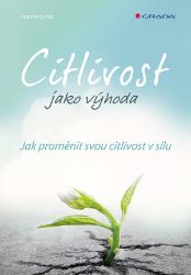 Citlivost jako výhoda - Kathrin Sohst - Psychologie Citlivost jako výhoda
