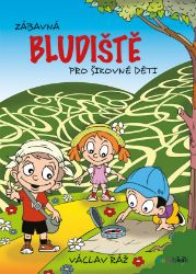 Zábavná bludiště pro šikovné děti - Václav Ráž - Hry a aktivity pro děti Zábavná bludiště pro šikovné děti