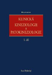 Klinická kineziologie a patokineziologie Klinická kineziologie a patokineziologie