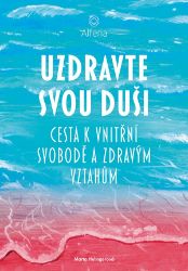 Uzdravte svou duši - Marta Helingerová - Motivační knihy Uzdravte svou duši