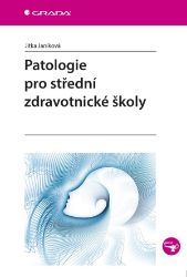 Patologie pro střední zdravotnické školy - Jitka Janíková - Společenské vědy Patologie pro střední zdravotnické školy