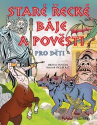 Staré řecké báje a pověsti pro děti Staré řecké báje a pověsti pro děti
