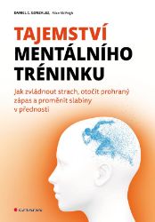 Tajemství mentálního tréninku - Alice McVeigh,Daniel C. Gonzalez - Motivační knihy Tajemství mentálního tréninku