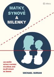 Matky, synové a milenky - Michael Gurian - Psychologie Matky, synové a milenky