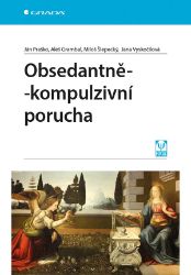 Obsedantně-kompulzivní porucha - Miloš Šlepecký,Jana Vyskočilová,Aleš Grambal,Ján Praško - Zdraví, hubnutí a sport Obsedantně-kompulzivní porucha