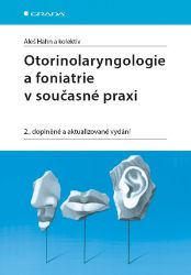 Otorinolaryngologie a foniatrie v současné praxi Otorinolaryngologie a foniatrie v současné praxi