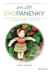Jak ušít ekopanenky - Tereza Jarošová - Kreativní knihy pro děti Jak ušít ekopanenky