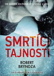 Smrtící tajnosti - Robert Bryndza - Thrillery Smrtící tajnosti