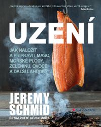 Uzení - Jeremy Schmid - Kuchařky a nápoje Uzení