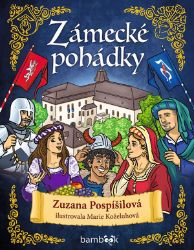 Zámecké pohádky - Zuzana Pospíšilová - Pohádky pro děti Zámecké pohádky