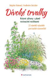 Divoké trvalky - Brigitte Kleinod,Friedhelm Strickler - Zahrada a pěstitelství Divoké trvalky