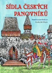 Sídla českých panovníků - Stanislava Jarolímková - Dětské Sídla českých panovníků