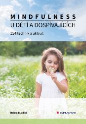 Mindfulness u dětí a dospívajících - Debra Burdick - Psychologie Mindfulness u dětí a dospívajících