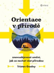 Orientace v přírodě - Tristan Gooley - Botanika Orientace v přírodě