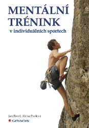 Mentální trénink v individuálních sportech - Jan Pavel - Motivační knihy Mentální trénink v individuálních sportech