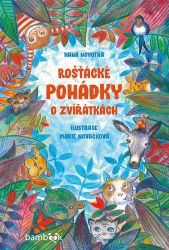 Rošťácké pohádky o zvířátkách - Pohádky pro děti o zvířátkách Rošťácké pohádky o zvířátkách