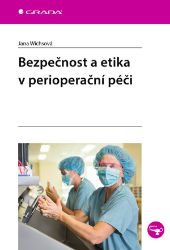 Bezpečnost a etika v perioperační péči - Jana Wichsová - Zdraví, hubnutí a sport Bezpečnost a etika v perioperační péči