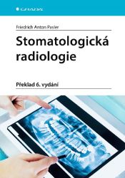 Stomatologická radiologie - Friedrich Anton Pasler - Zdraví, hubnutí a sport Stomatologická radiologie