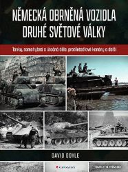 Německá obrněná vozidla druhé světové války - David Doyle - Literatura faktu Německá obrněná vozidla druhé světové války