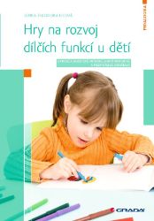 Hry na rozvoj dílčích funkcí u dětí Hry na rozvoj dílčích funkcí u dětí